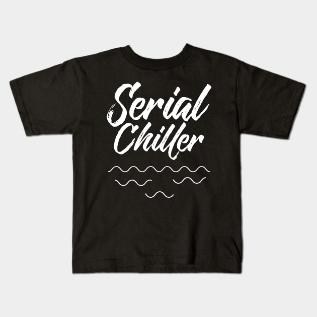 Serial Chiller Kids T-Shirt by Dojaja